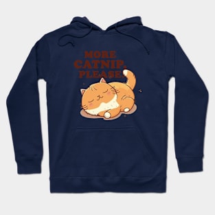 More catnip please Hoodie